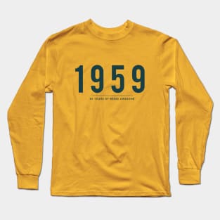 60th Birthday gift - 1959, 60 Years of Being Awesome Long Sleeve T-Shirt